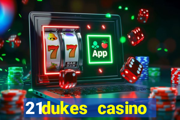 21dukes casino bonus codes 2021