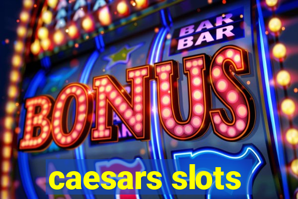 caesars slots