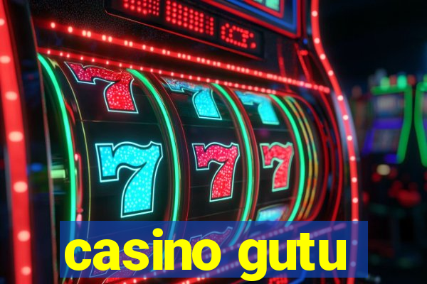 casino gutu