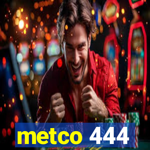 metco 444