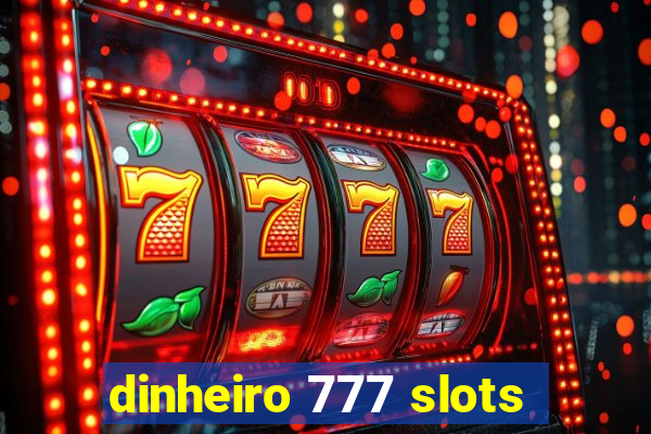 dinheiro 777 slots