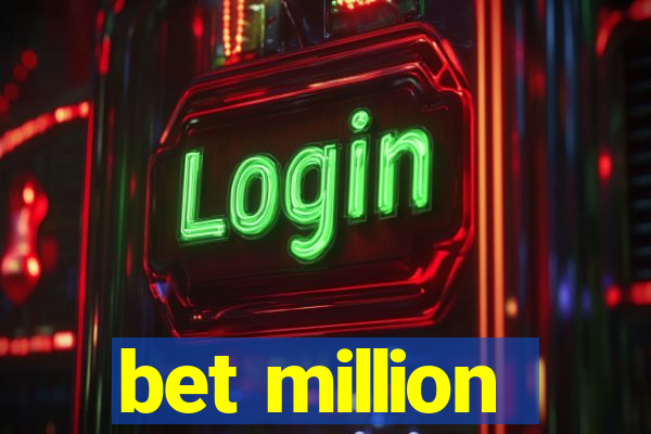 bet million