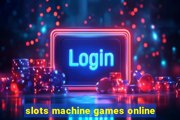 slots machine games online