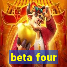 beta four