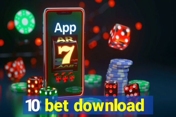 10 bet download