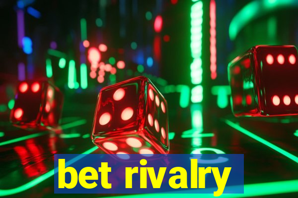 bet rivalry