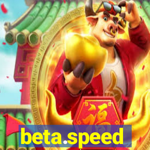 beta.speed