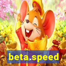 beta.speed