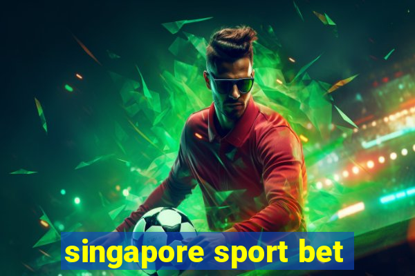 singapore sport bet