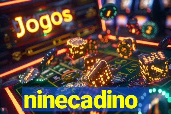 ninecadino