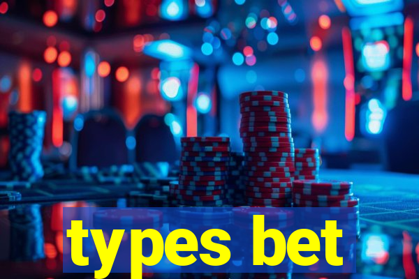 types bet