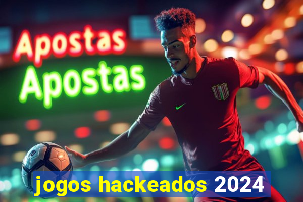 jogos hackeados 2024