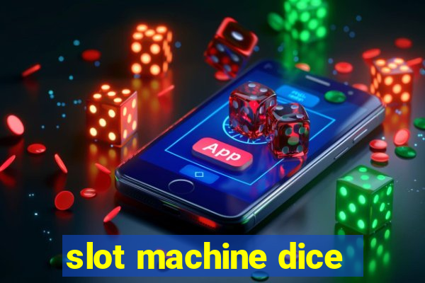 slot machine dice