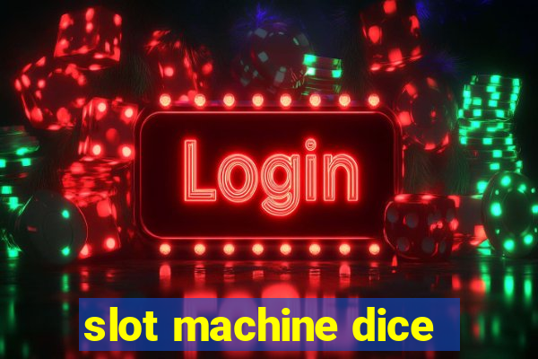 slot machine dice