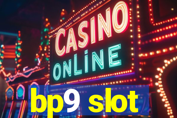 bp9 slot