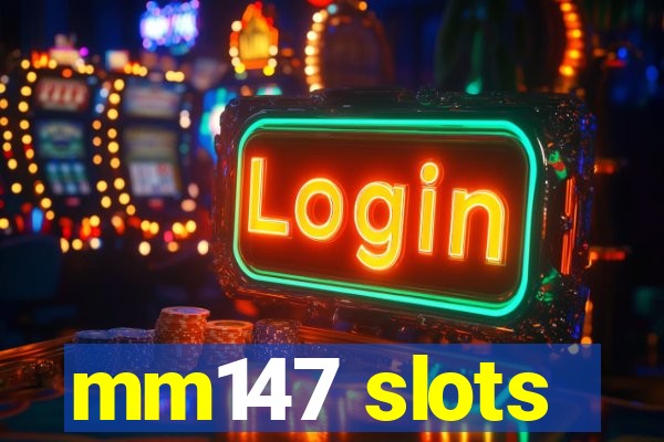 mm147 slots