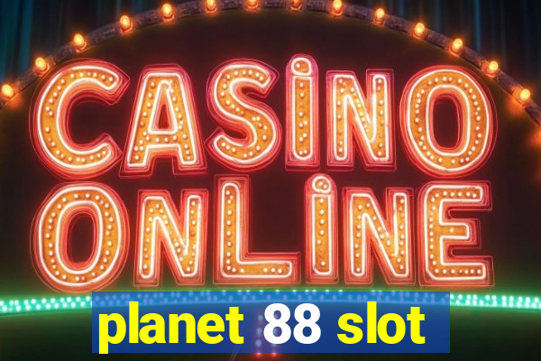 planet 88 slot