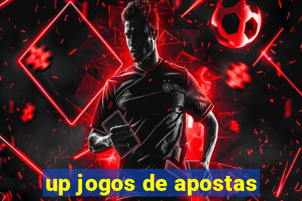 up jogos de apostas