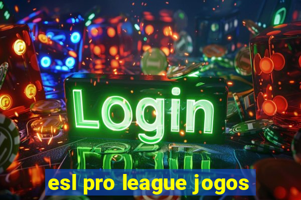 esl pro league jogos