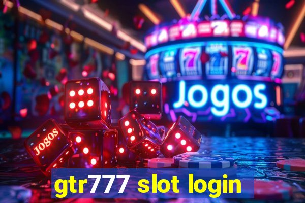 gtr777 slot login