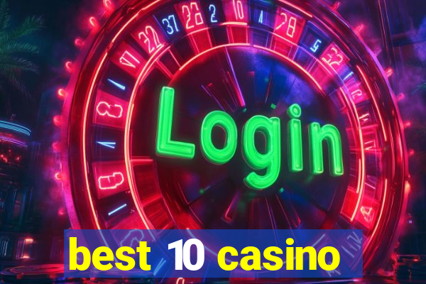 best 10 casino