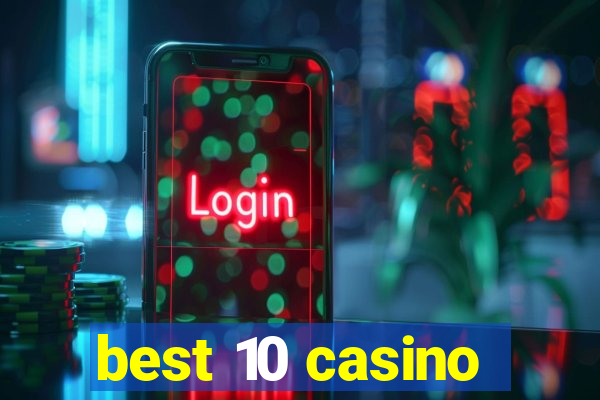 best 10 casino