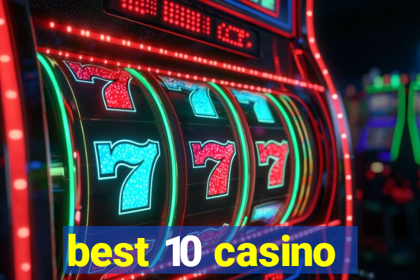 best 10 casino