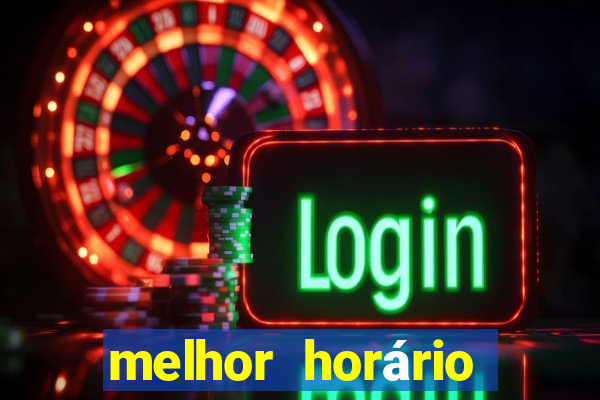 melhor horário para jogar fortune dragon madrugada