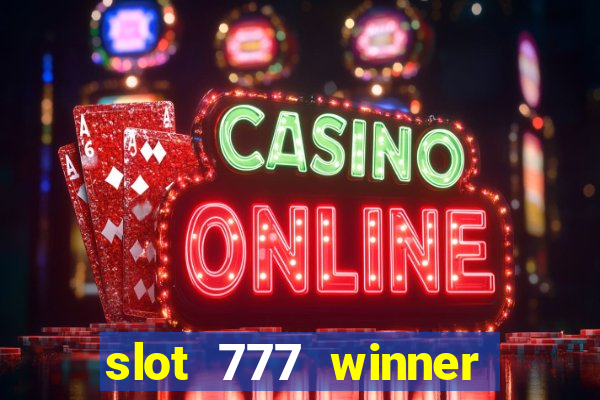 slot 777 winner paga mesmo