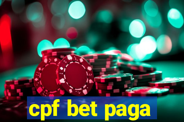 cpf bet paga