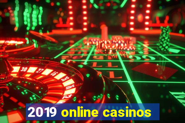 2019 online casinos