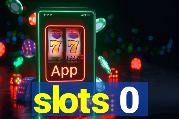 slots 0