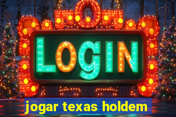 jogar texas holdem