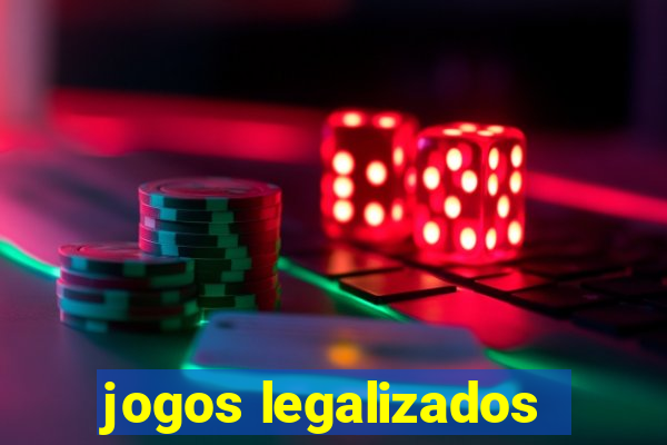 jogos legalizados