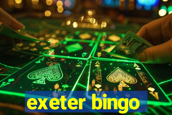 exeter bingo