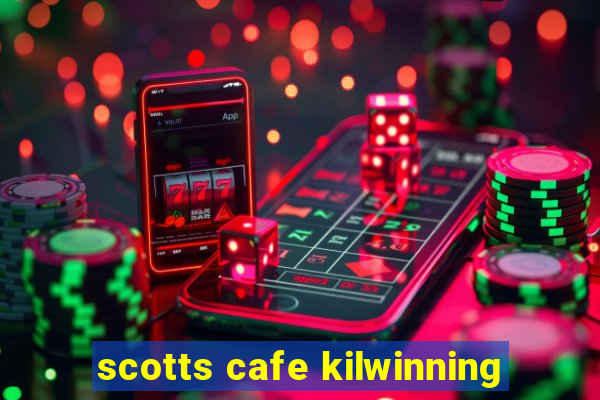 scotts cafe kilwinning