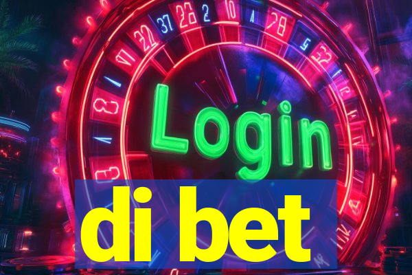 di bet