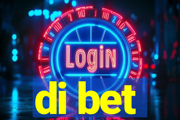 di bet