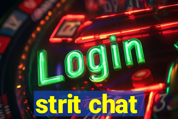 strit chat