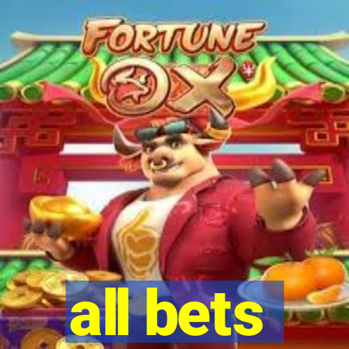 all bets