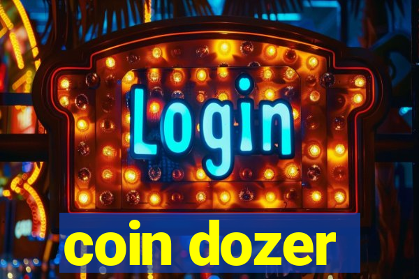 coin dozer