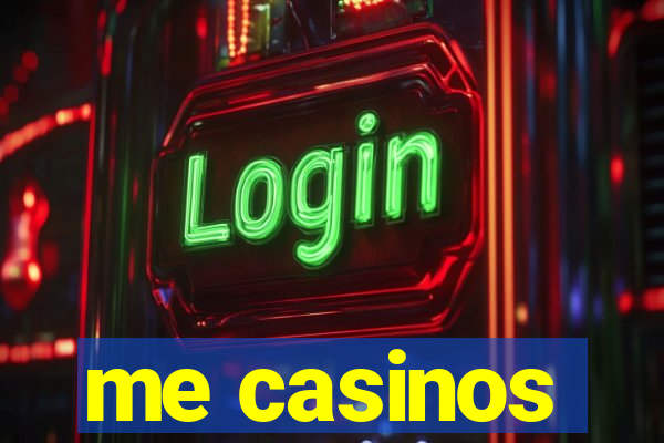 me casinos