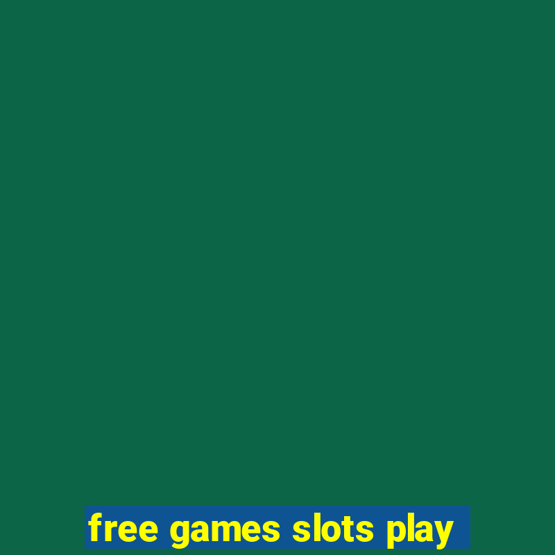 free games slots play