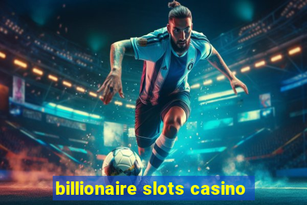 billionaire slots casino