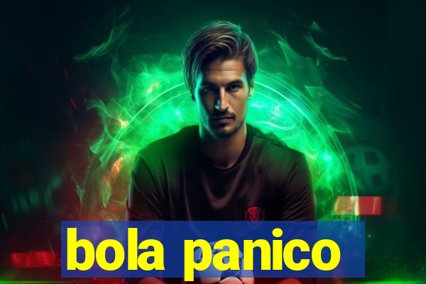 bola panico