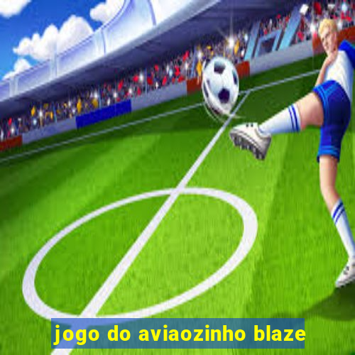 jogo do aviaozinho blaze