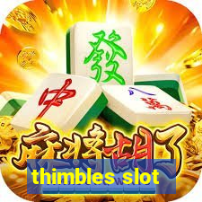 thimbles slot