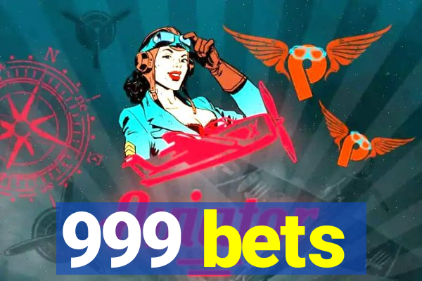 999 bets