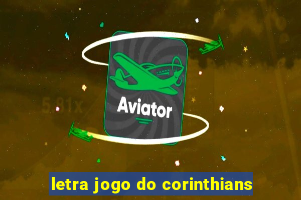 letra jogo do corinthians