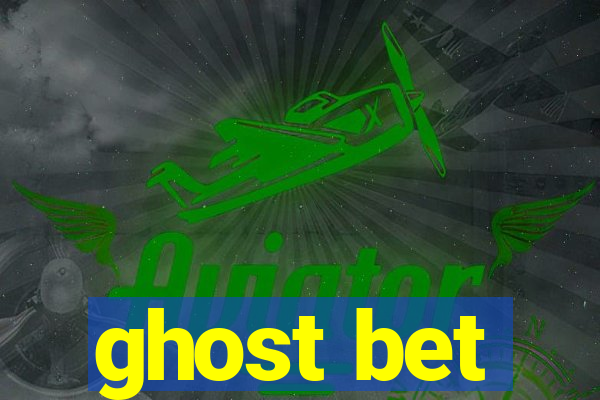 ghost bet